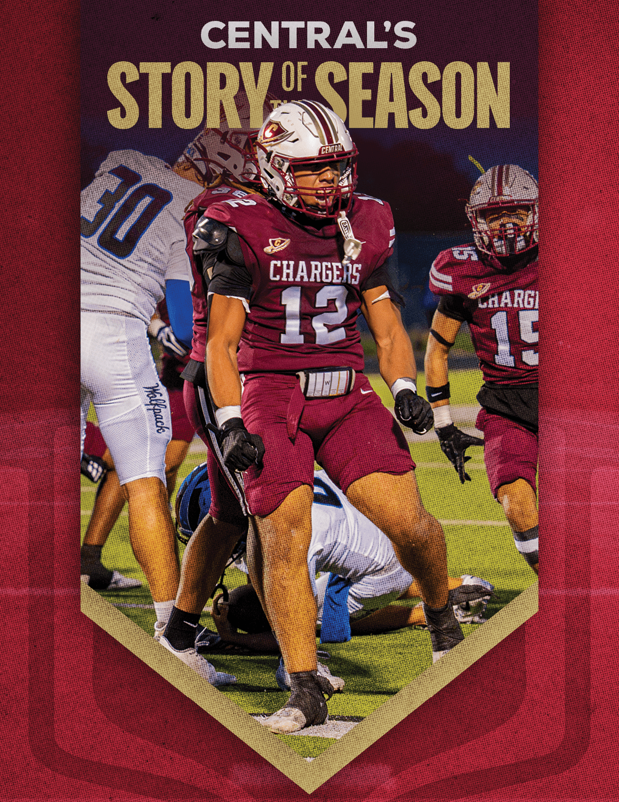 A group of football players in maroon and white uniforms are on a field with one player in the center wearing number 12 and the word Chargers on the jersey, with the text “Central's Story of Season" above them. Description generated by AI