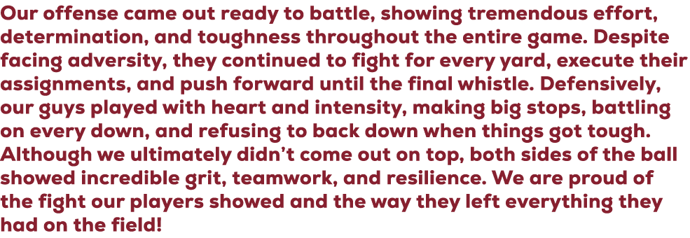 Our offense came out ready to battle, showing tremendous effort, determination, and toughness throughout the entire g...