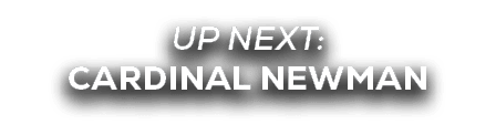 UP NEXT: cardinal newman