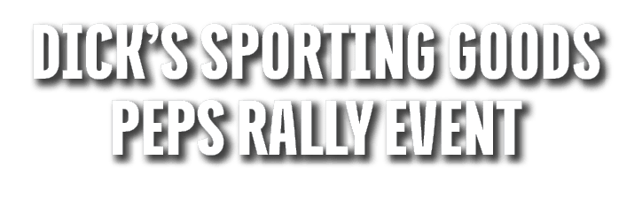 DICK’S SPORTING GOODS PEPS RALLY EVENT 