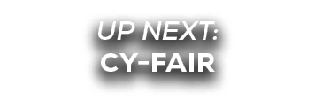 UP NEXT: cy fair