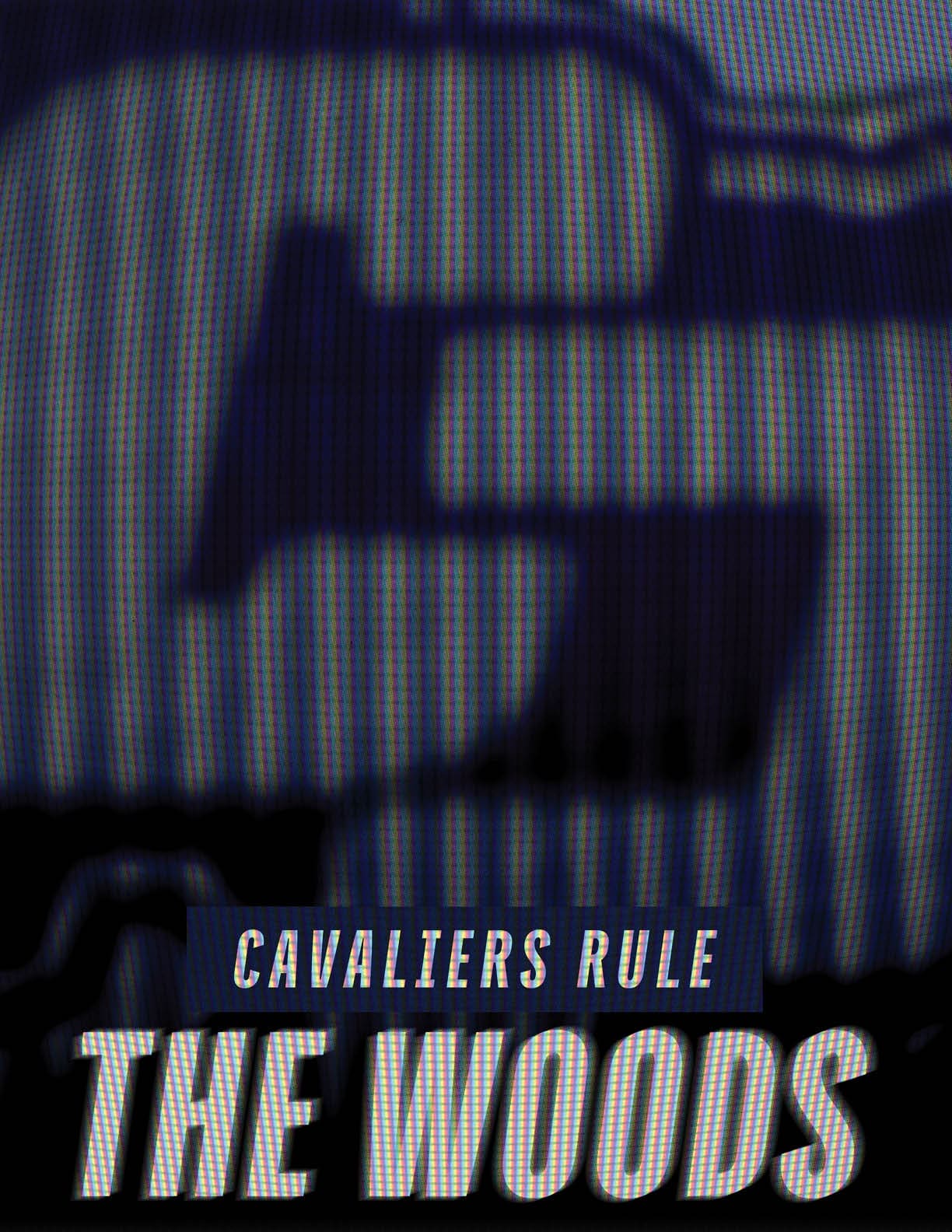 Bold text with the phrases “Cavaliers Rule" and "The Woods" displayed in a stylized, slightly distorted font against a dark background. Descripci n generada con IA