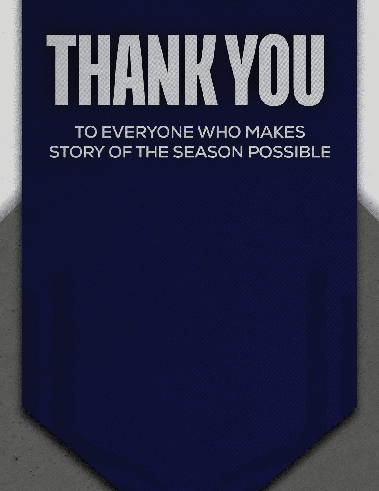 A dark blue banner with large silver text saying thank you and smaller text expressing gratitude to everyone who makes the story of the season possible. Descripci n generada con IA