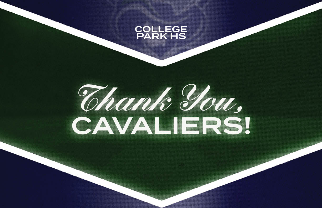 A dark green banner with white borders displays the text “Thank You, Cavaliers!" with "College Park HS" written above it. Descripci n generada con IA