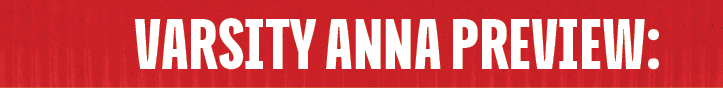 Varsity Anna Preview