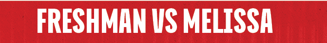 freshman vs meliss