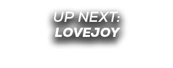 UP NEXT: lovejoy