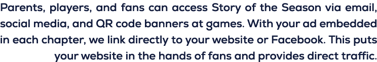 Parents, players, and fans can access Story of the Season via email, social media, and QR code banners at games. With...