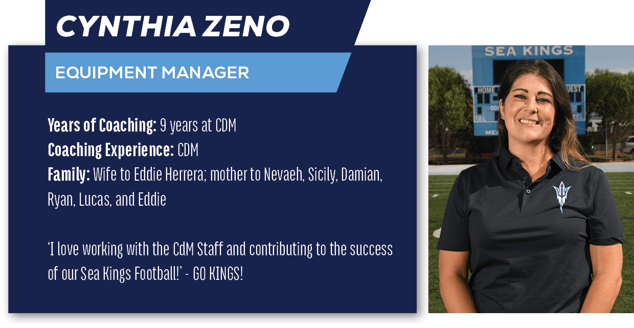 Cynthia Zeno ,equipment manager,Years of Coaching: 9 years at CDM Coaching Experience: CDM Family: Wife to Eddie Herr...