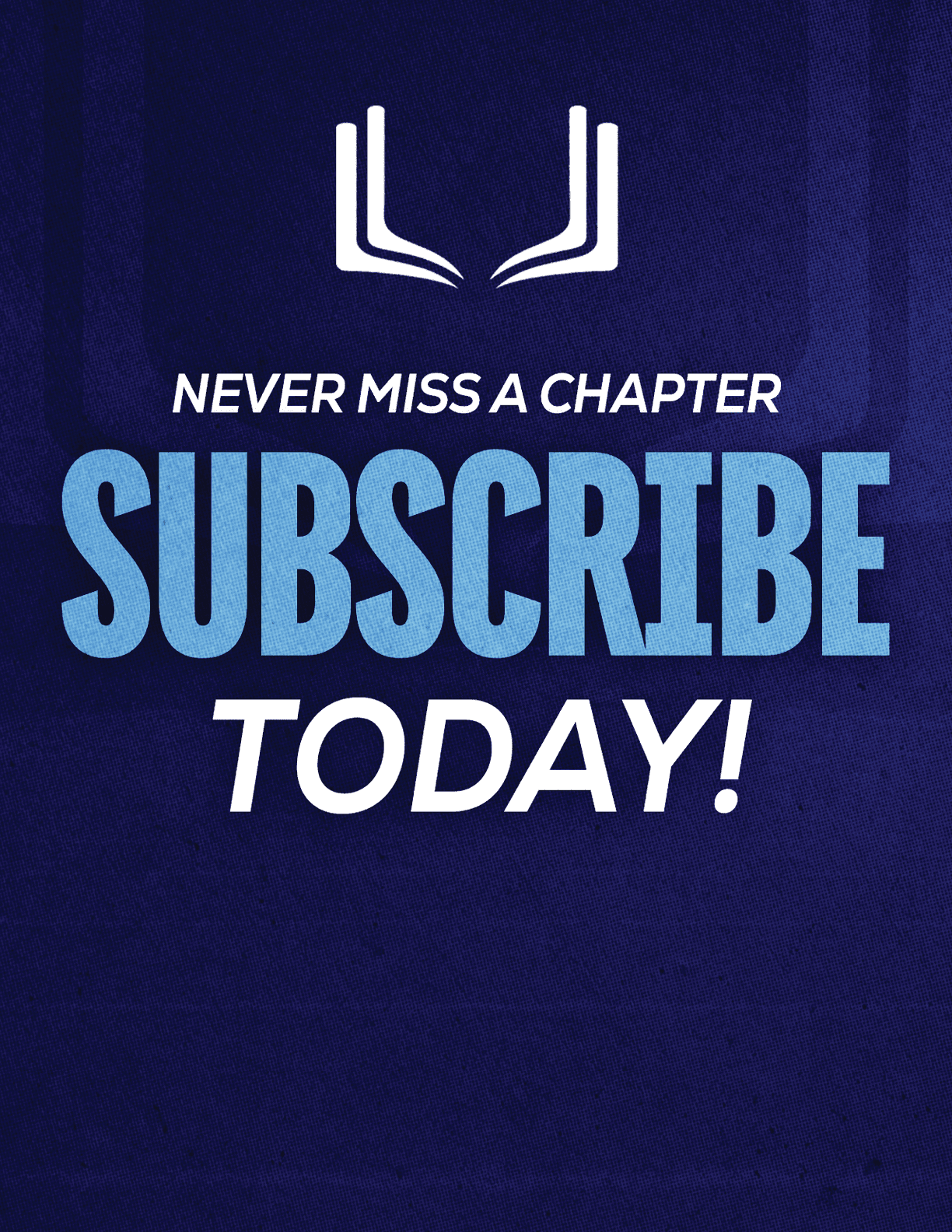 A purple and red sign that says “Never Miss a Chapter Subscribe Today!". Description generated by AI