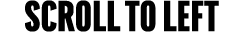 scroll TO LEFT