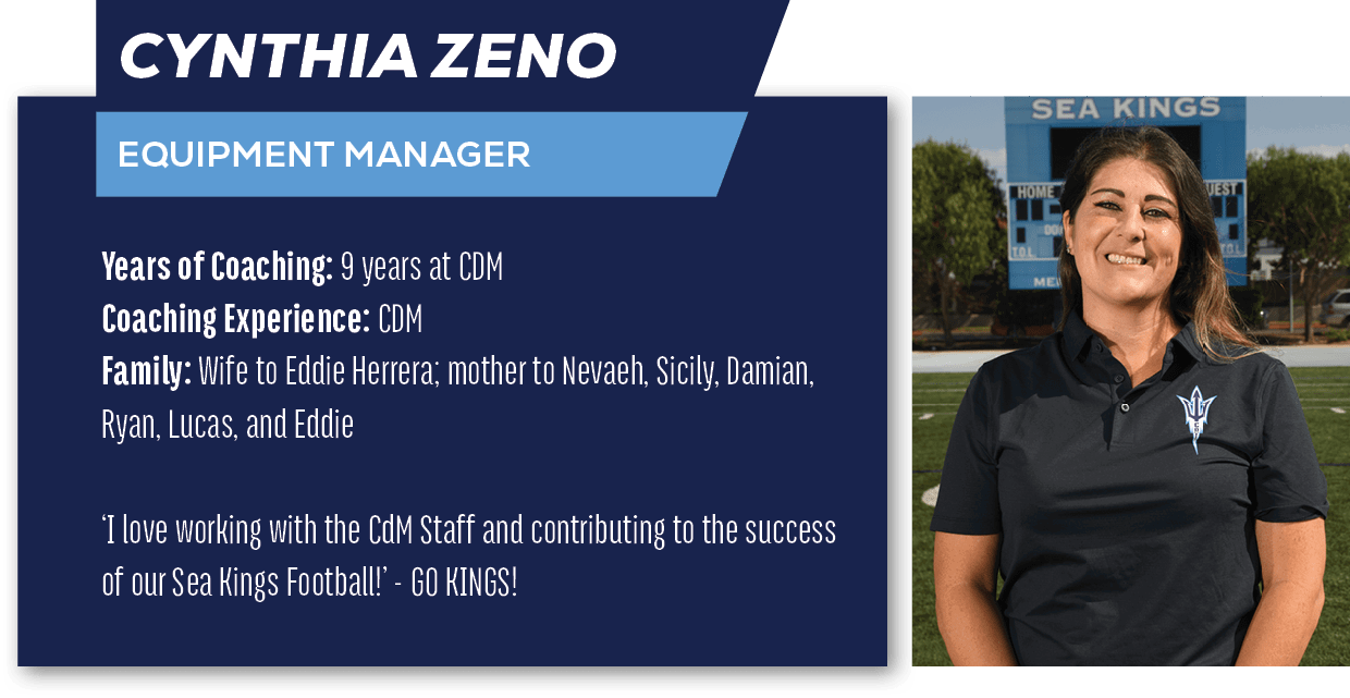 Cynthia Zeno ,equipment manager,Years of Coaching: 9 years at CDM Coaching Experience: CDM Family: Wife to Eddie Herr...