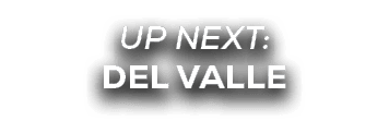 UP NEXT: del valle