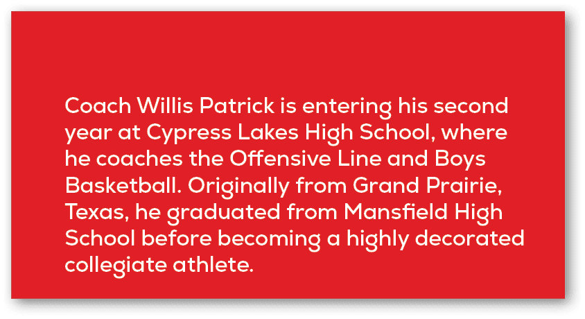Coach Willis Patrick is entering his second year at Cypress Lakes High School, where he coaches the Offensive Line an...