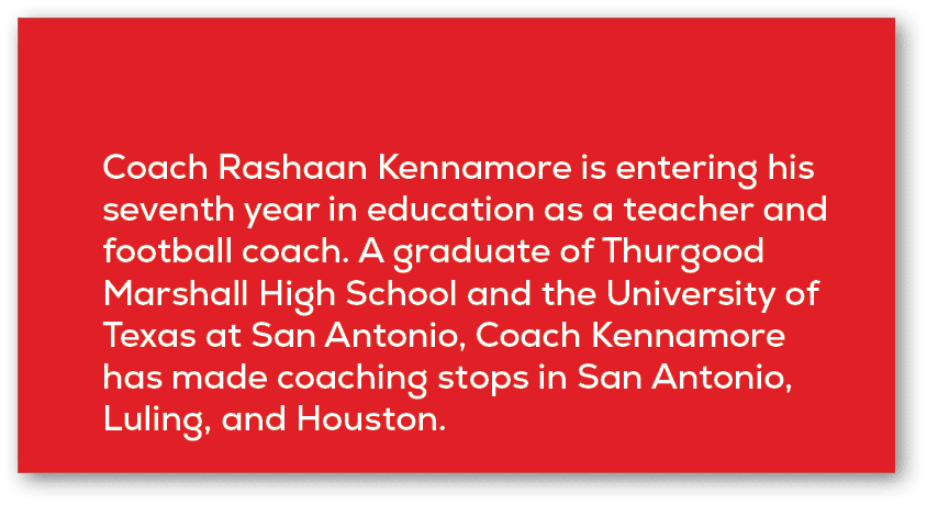 Coach Rashaan Kennamore is entering his seventh year in education as a teacher and football coach. A graduate of Thur...