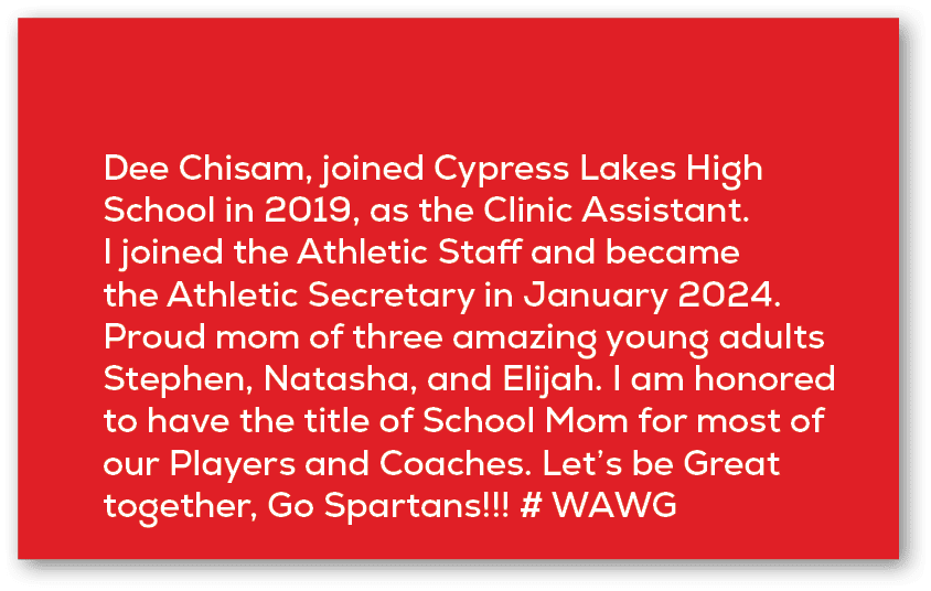 Dee Chisam, joined Cypress Lakes High School in 2019, as the Clinic Assistant. I joined the Athletic Staff and became...