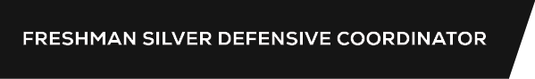  Freshman Silver Defensive Coordinator