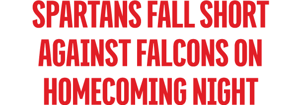 Spartans Fall Short Against Falcons on Homecoming Night