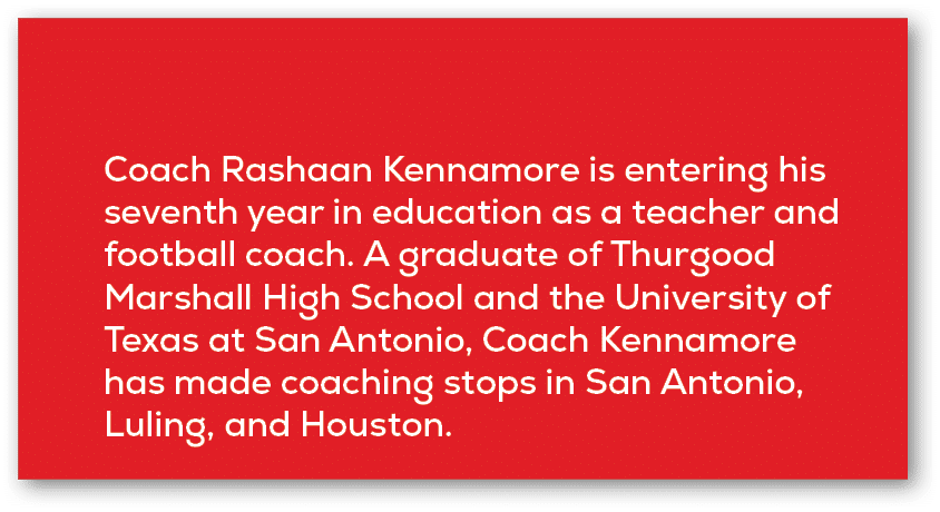 Coach Rashaan Kennamore is entering his seventh year in education as a teacher and football coach. A graduate of Thur...