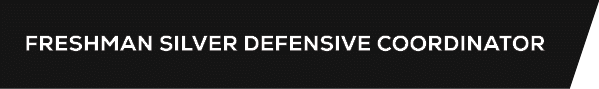  Freshman Silver Defensive Coordinator