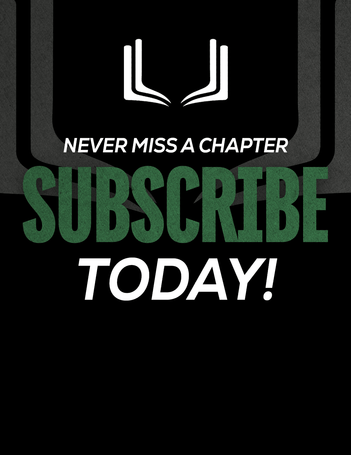 A red sign with white letters that says “Never Miss a Chapter Subscribe Today!" Description generated by AI