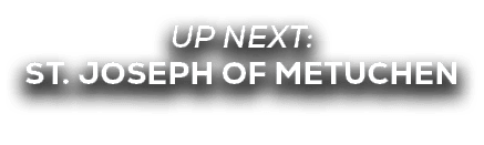 UP NEXT: st. joseph OF metuchen