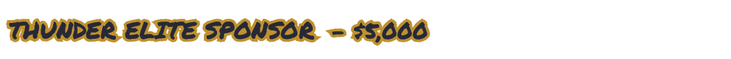  THUNDER ELITE SPONSOR $5,000 
