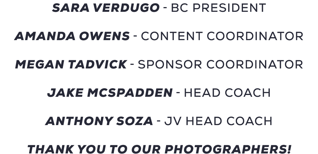SARA VERDUGO BC PRESIDENT AMANDA OWENS content coordinator MEGAN TADVICK SPONSOR COORDINATOR JAKE MCSPADDEN HEAD COAC...