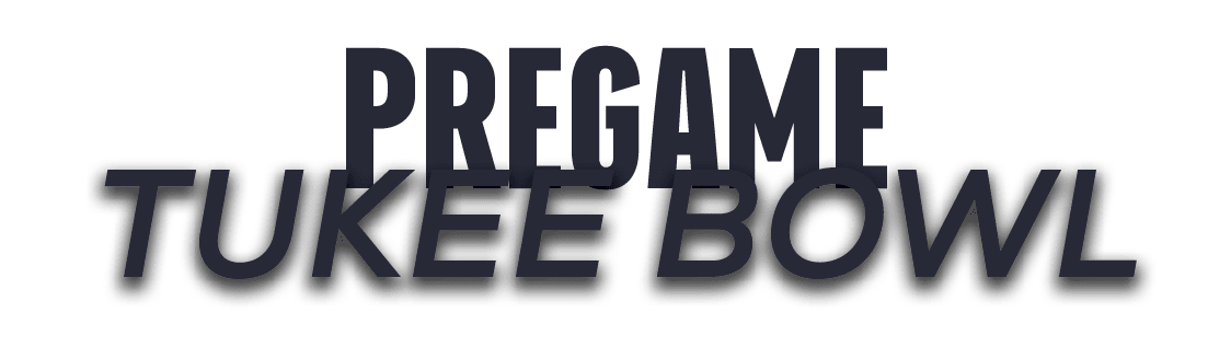 TUKEE BOWL,PREGAM