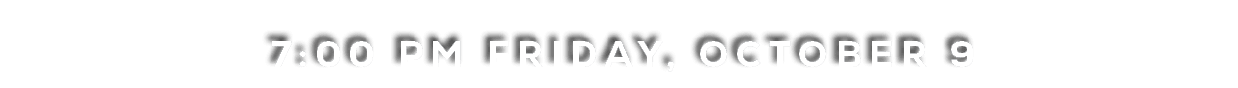 7:00 pm friday, october 9