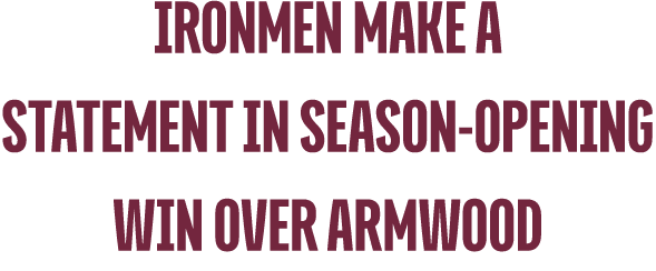 Ironmen Make a Statement in Season Opening Win Over Armwood