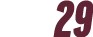 29 
