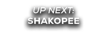 UP NEXT: shakopee