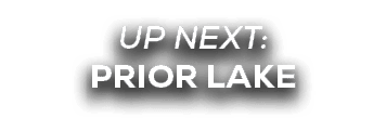 UP NEXT: prior lake