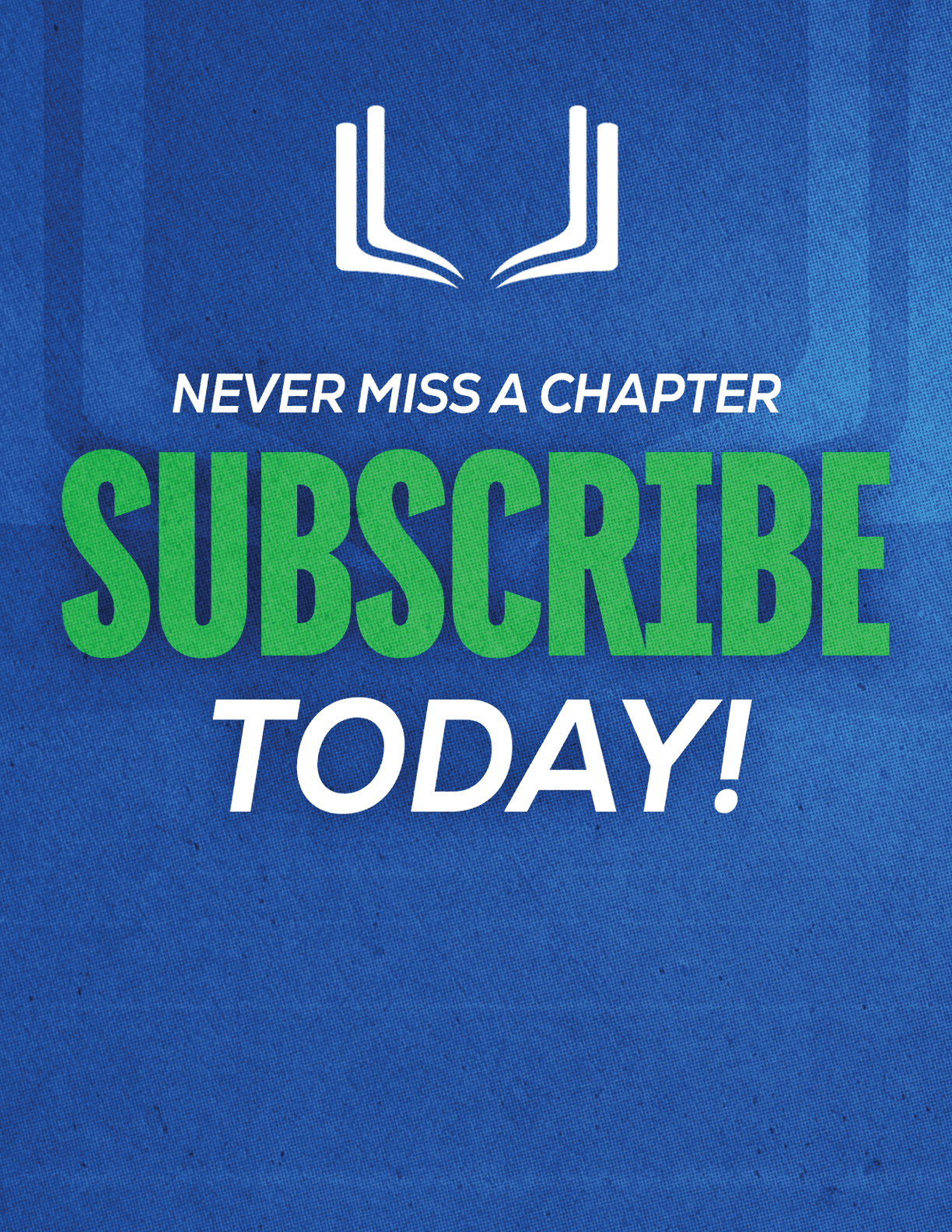A purple and red sign that says “Never Miss a Chapter Subscribe Today!". Description generated by AI