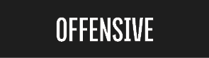 OFFENSIVE 