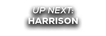 UP NEXT: harrison