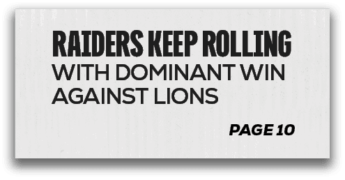 page 10,raiders keep rolling with dominant win against lion