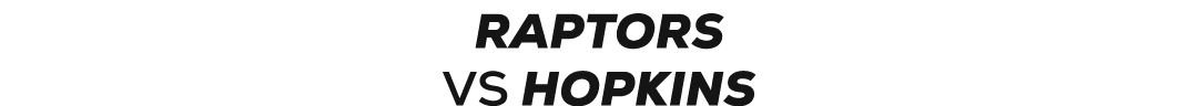 Raptors VS hopkins 