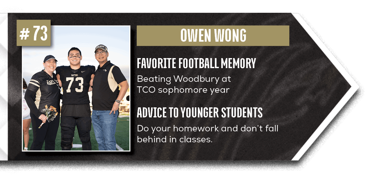 Do your homework and don’t fall behind in classes. ,Beating Woodbury at TCO sophomore year,ADVICE TO YOUNGER STUDENTS...