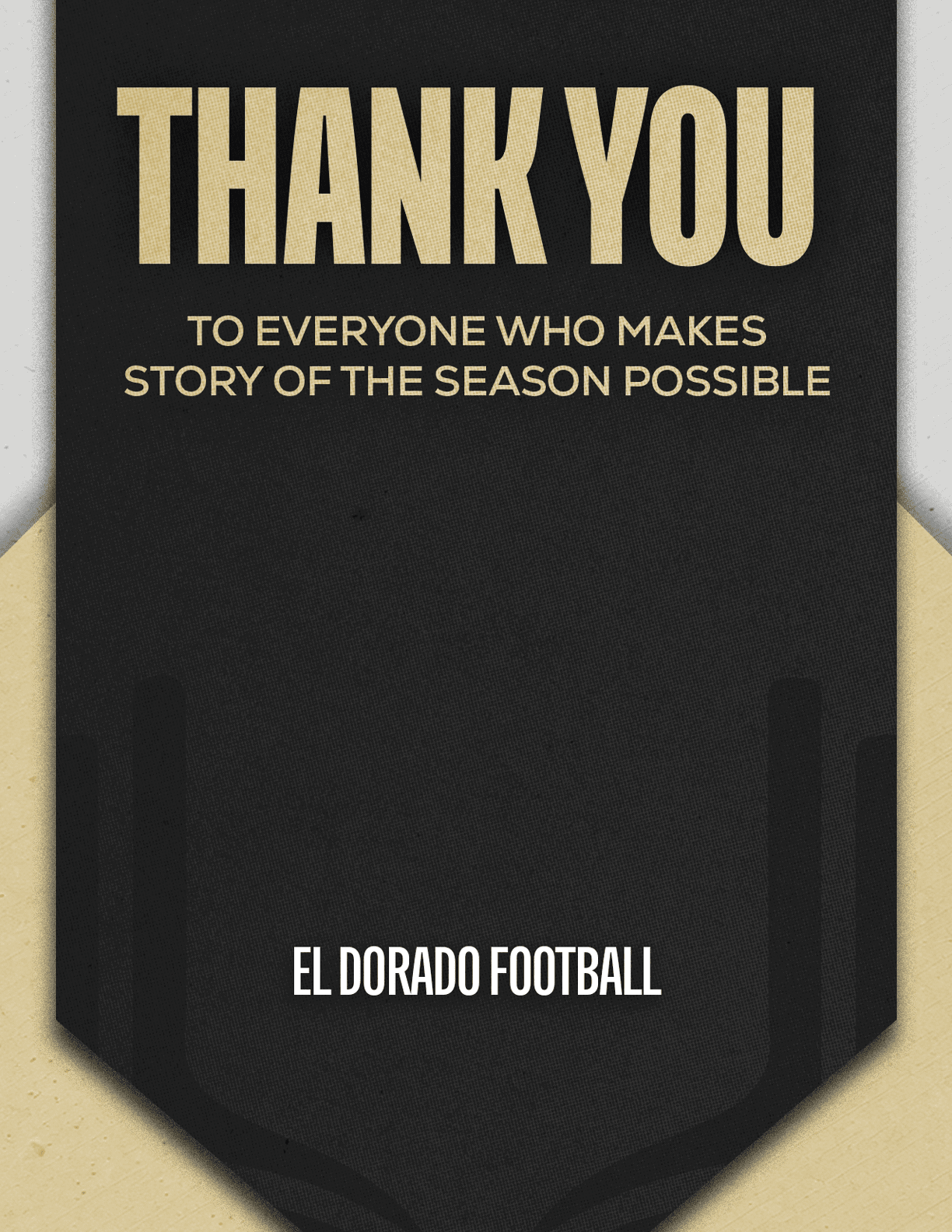 Thank you message in bold letters expressing gratitude to everyone who makes the story of the season possible, attributed to El Dorado Football. Description generated by AI