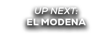 UP NEXT: EL MODENA