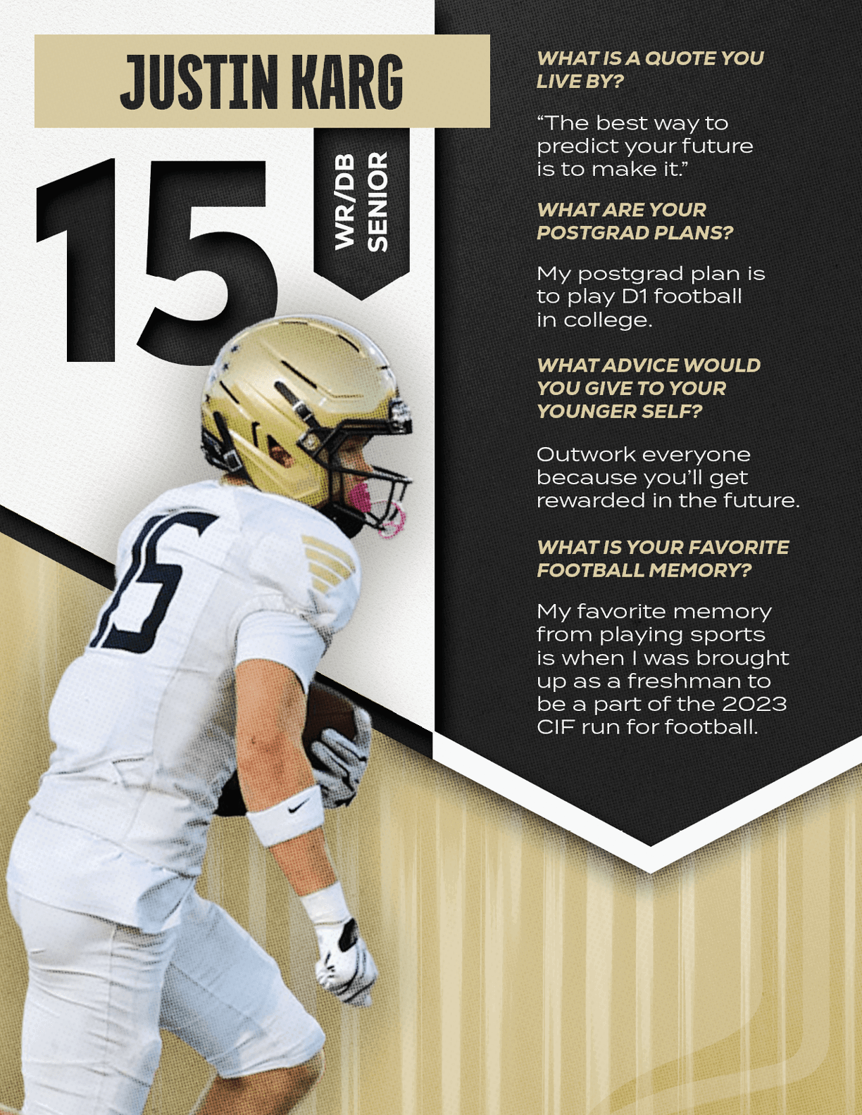 A person wearing a white football uniform and gold helmet with the number 15 is shown alongside text about their name, position as a senior wide receiver, and quotes about future plans, advice, and favorite football memory. Description generated by AI