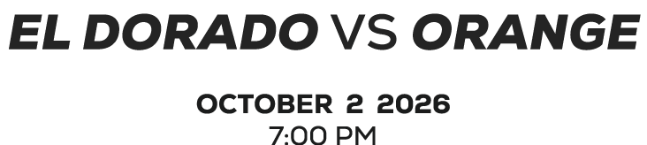 El DORADO vs ORANGE oCTOBER 2 2026 7:00 PM
