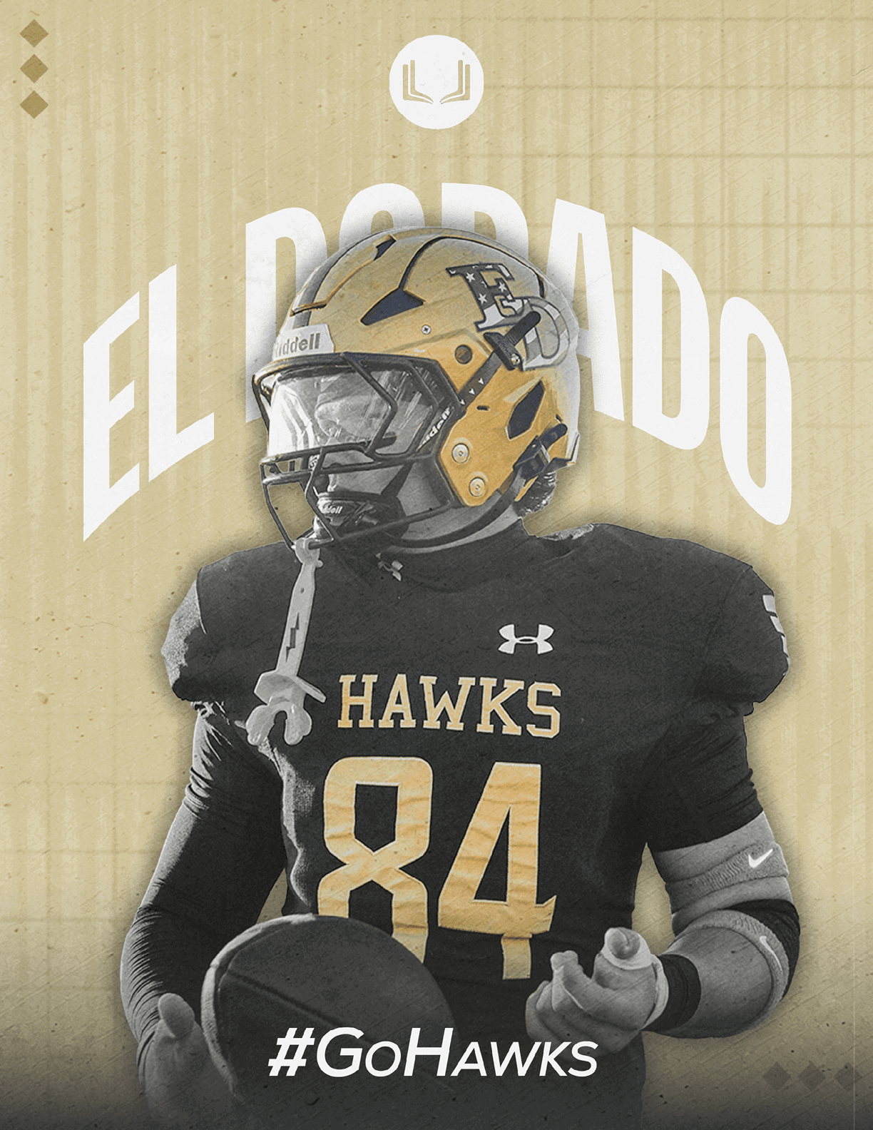 A person wearing a black football uniform with the number 84 and a gold helmet stands holding a football with the text “EL DORADO" and "#GoHawks" in the background. Description generated by AI
