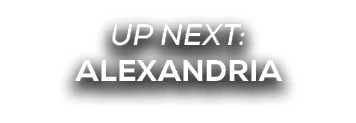 UP NEXT: alexandria