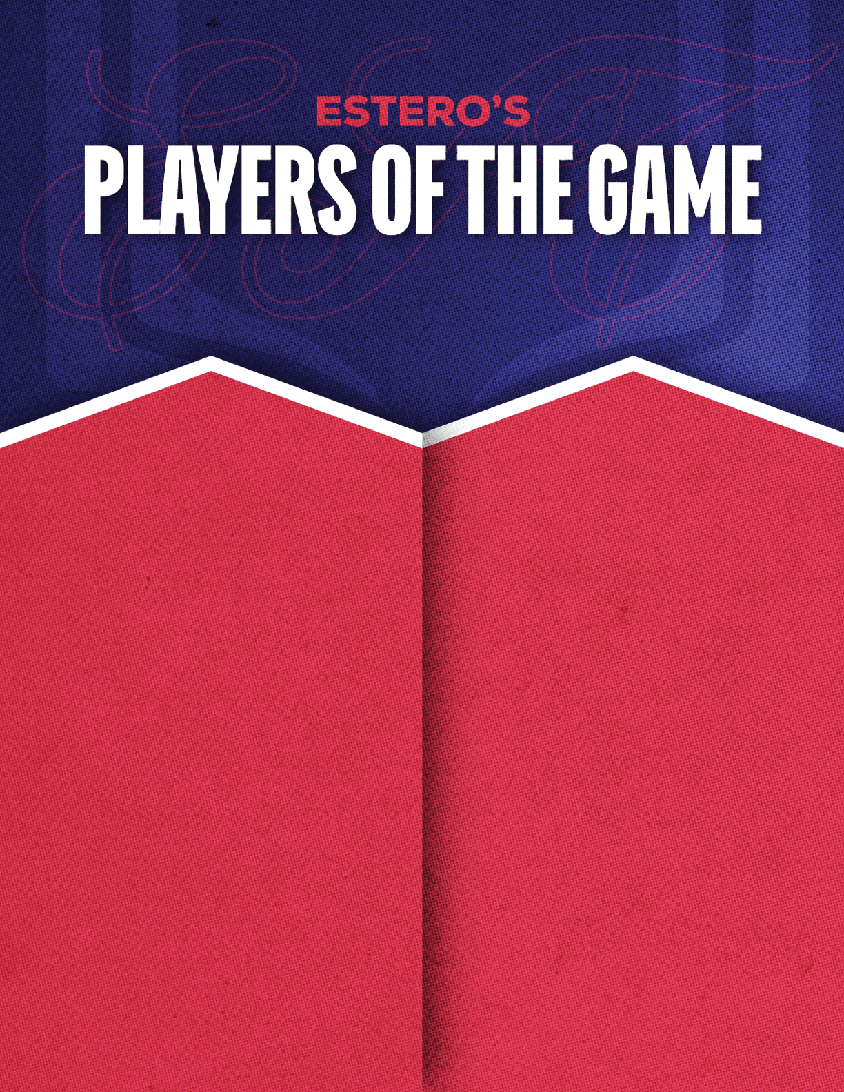 Bold text in white reads Estero's Players of the Game on a blue and red background with a white border. Description generated by AI