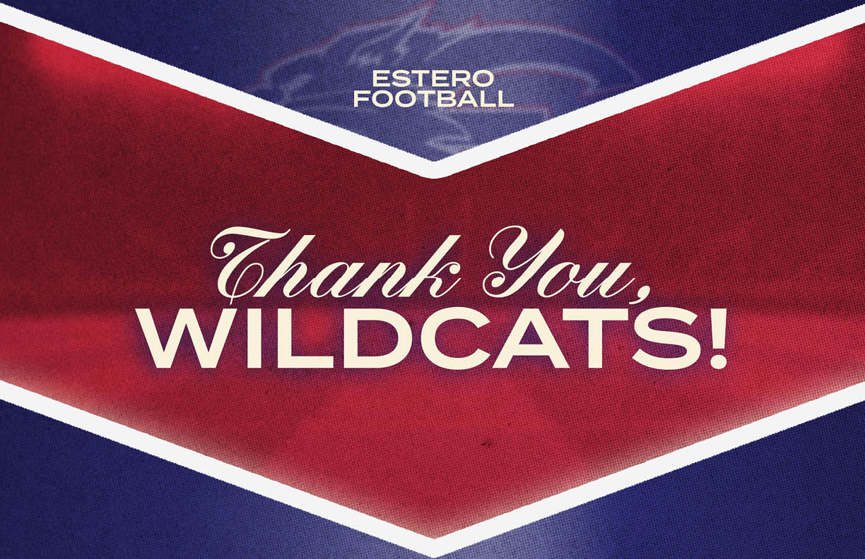 A graphic with a red and blue chevron design featuring the text “Estero Football" and "Thank You, Wildcats!" in white letters. Description generated by AI