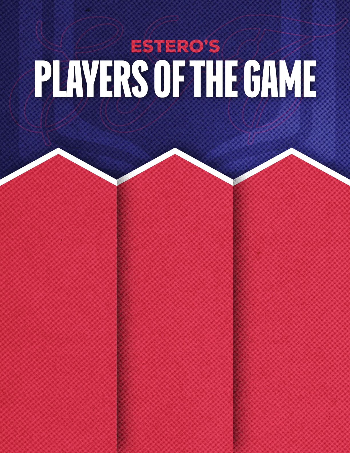 A graphic design with a blue background and red geometric shapes below the text reading Estero's Players of the Game in bold white and red letters. Description generated by AI