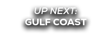 UP NEXT: gulf coast